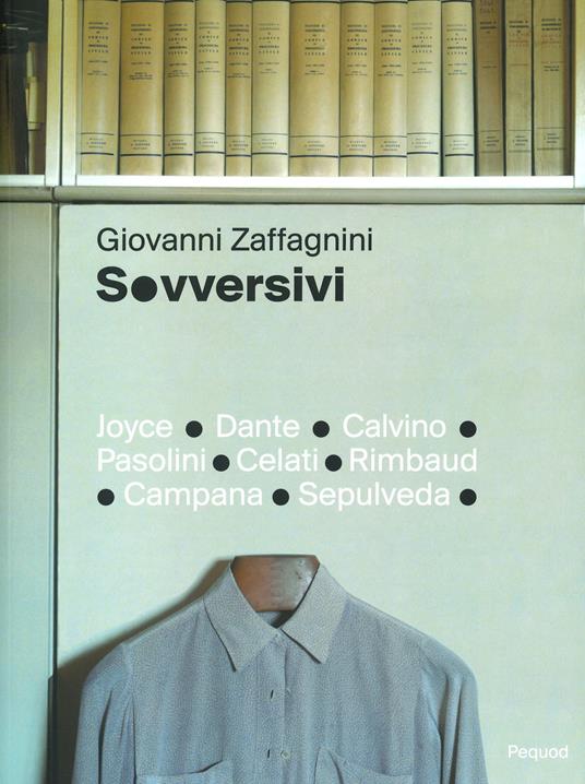 Presentazione del libro “Sovversivi: Joyce – Dante – Calvino – Pasolini – Celati – Rimbaud – Campana – Sepulveda”