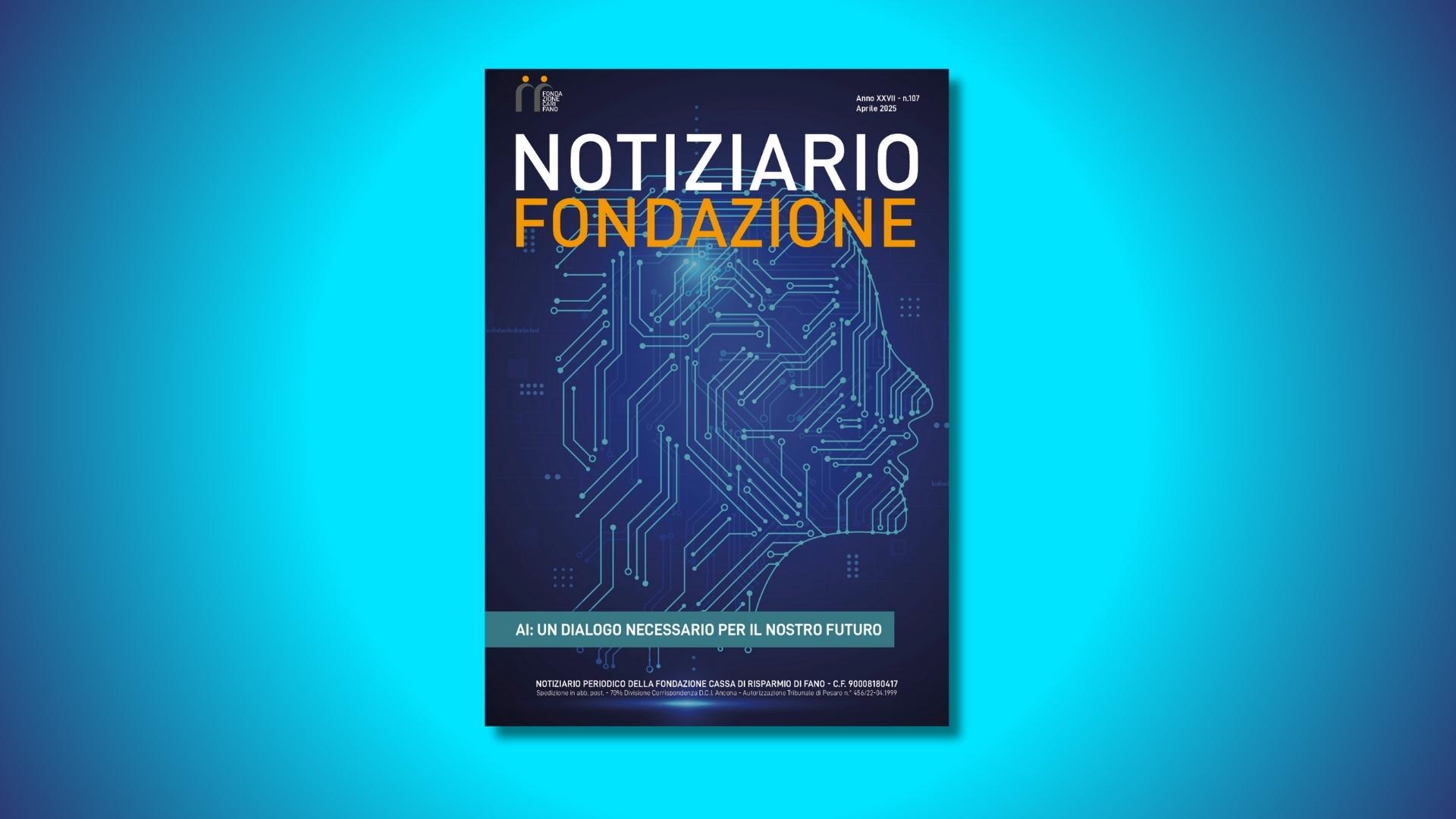 Pubblicato il numero di Aprile 2025 del Notiziario della Fondazione